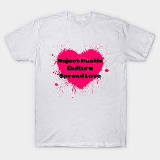 Reject Hustle Culture - Spread Love (Hot Pink) T-Shirt